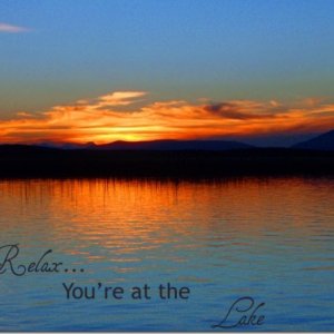 RELAX....you're at the lake